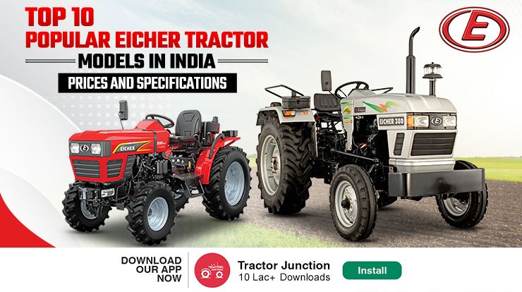 Top 10 Popular Eicher Tractor Models: Prices And Specifications