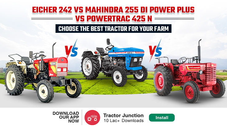 Eicher 242 vs Mahindra 255 DI Power Plus vs Powertrac 425 N: Choose the Best Tractor for your farm