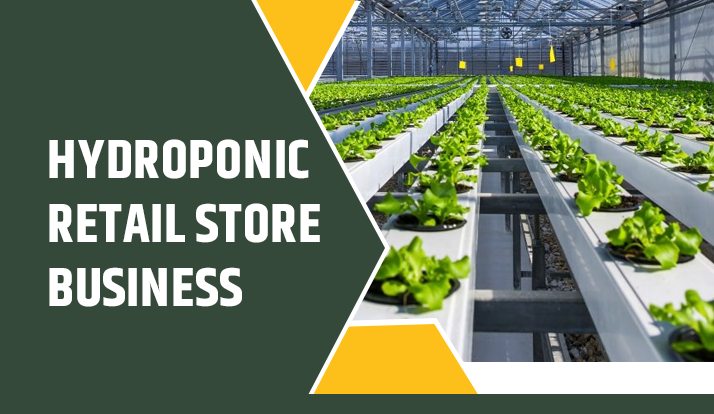Hydroponic Retail Store Business 