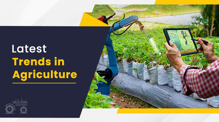 The Latest Trends In Agriculture In India The Innovations And Scenarios