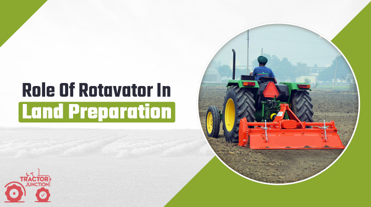 How The Rotavator Helps in Land Preparation