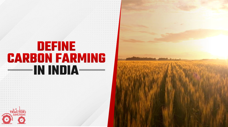 What is Carbon Farming in India?