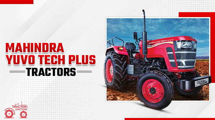 MAHINDRA YUVO TECH PLUS TRACTOR