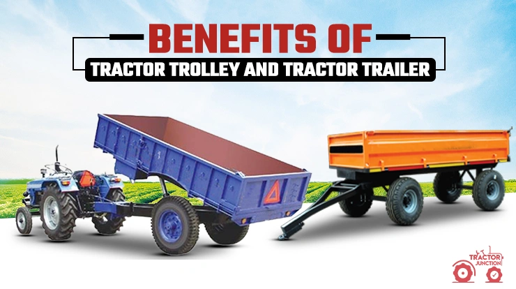 Benefits of Tractor Trolley and Tractor Trailer