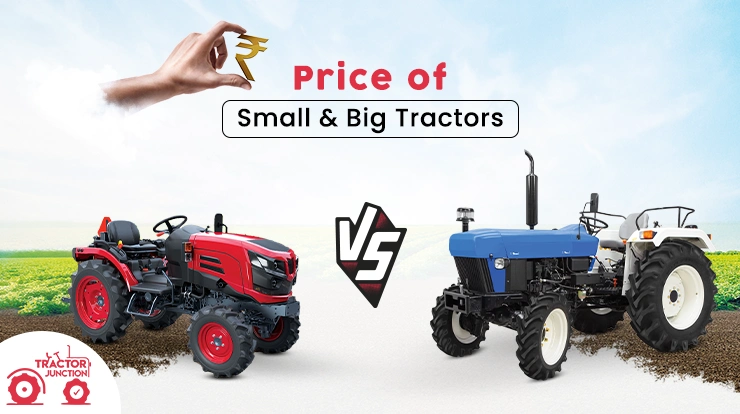 Cost of Mini Tractors vs Big Tractors: