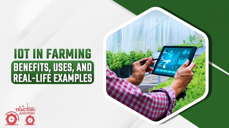 What is IoT in agriculture? Explore Uses, Benefits, Case Studies