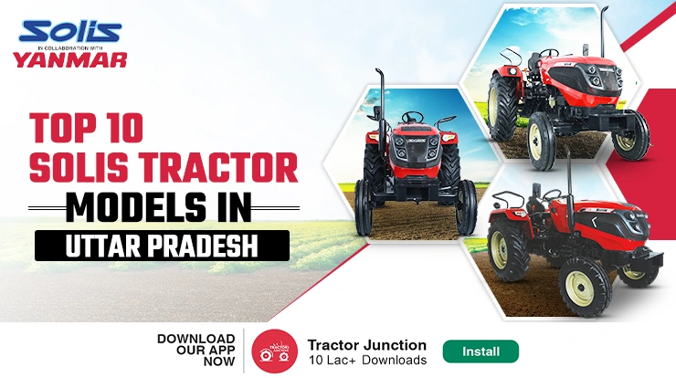 Top 10 Solis Tractors in Uttar Pradesh: Specifications and Prices