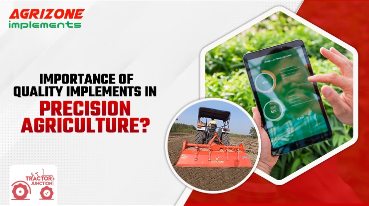 Importance of Quality Implements in Precision Agriculture